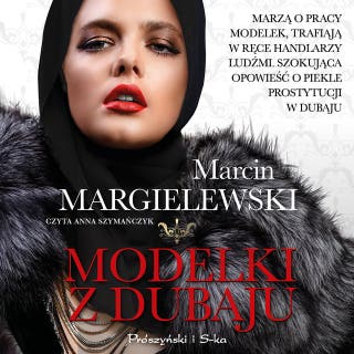 Modelki z Dubaju – okładka audiobooka, autor Marcin Margielewski