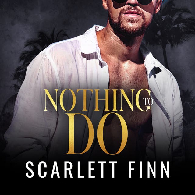 Nothing to Do: Hidden Identity Billionaire Beach Romance – omslag til lydbogen af Scarlett Finn