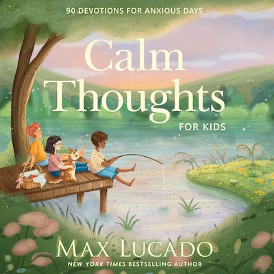 Calm Thoughts for Kids – omslag til lydbogen af Max Lucado