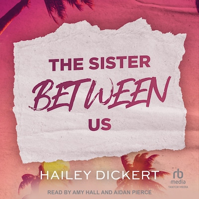The Sister Between Us – omslag til lydbogen af Hailey Dickert