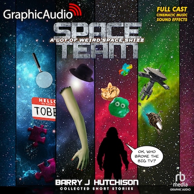 Space Team: A Lot of Weird Space Shizz: Collected Short Stories [Dramatized Adaptation] – omslag til lydbogen af Barry J. Hutchison