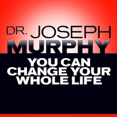 You Can Change Your Whole Life – omslag til lydbogen af Joseph Murphy