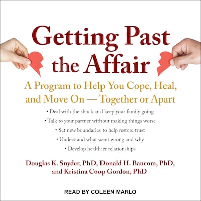 Getting Past the Affair – omslag til lydbogen af Douglas K. Snyder, Ph.D., Donald H. Baucom, Ph.D., Kristina Coop Gordon, Ph.D.