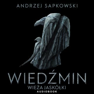 Wieża jaskółki – okładka audiobooka, autor Andrzej Sapkowski
