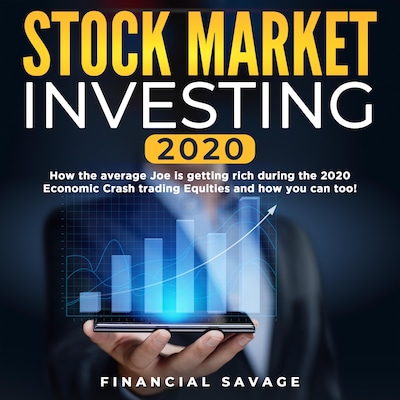 Stock Market Investing 2020: How the average Joe is getting rich during the 2020 Economic Crash trading Equities and how you can too! – omslag til lydbogen af Financial Savage