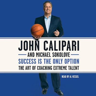 Success Is the Only Option – omslag til lydbogen af John Calipari, Michael Sokolove