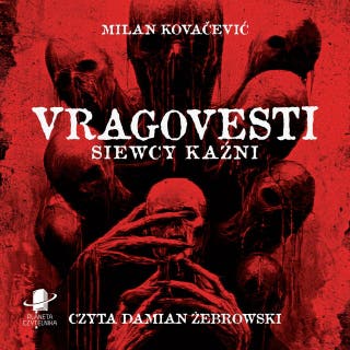Vragovesti. Siewcy kaźni – okładka audiobooka, autor Milan Kovačević