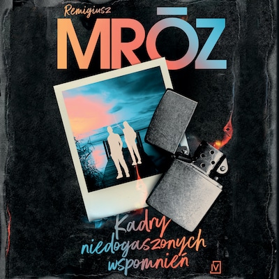 Kadry niedogaszonych wspomnień – okładka audiobooka, autor Remigiusz Mróz