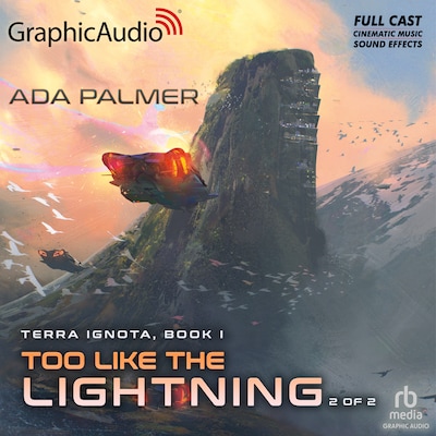 Too Like The Lightning (2 of 2) [Dramatized Adaptation] – omslag til lydbogen af Ada Palmer