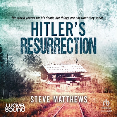 Hitler's Resurrection – omslag til lydbogen af Steve Matthews