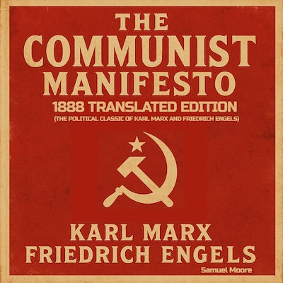 The Communist Manifesto: 1888 Translated Edition (The Political Classic of Karl Marx And Friedrich Engels) – omslag til lydbogen af Karl Marx, Friedrich Engels, Samuel Moore