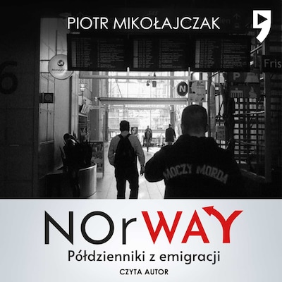 NOrWAY. Półdzienniki z emigracji – okładka audiobooka, autor Piotr Mikołajczak