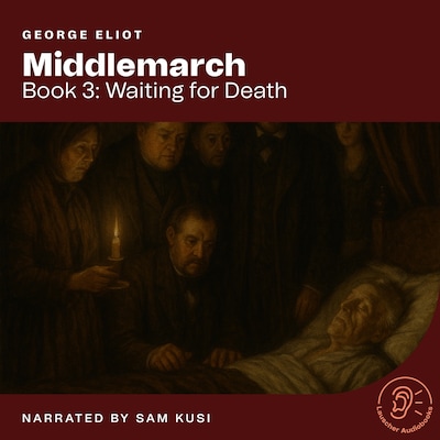 Middlemarch (Book 3: Waiting for Death) – omslag til lydbogen af George Eliot