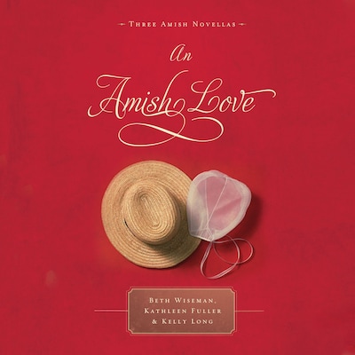An Amish Love – okładka audiobooka, autor Beth Wiseman, Kathleen Fuller, Kelly Long