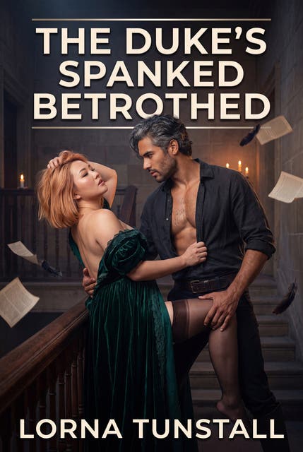 The Duke's Spanked Betrothed: Regency Erotic Spanking Degradation Romance – omslag til lydbogen af Lorna Tunstall
