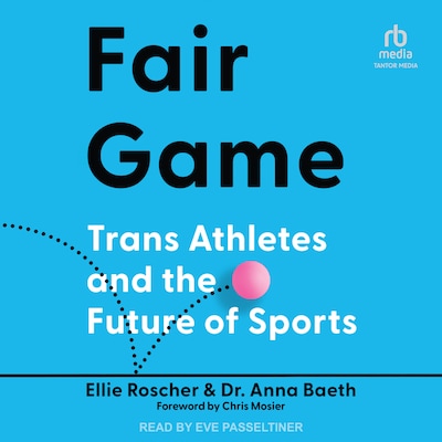Fair Game – omslag til lydbogen af Ellie Roscher, Dr. Anna Baeth