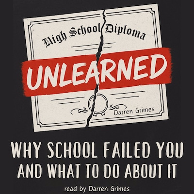 Unlearned: Why School Failed You and What to Do About It – omslag til lydbogen af Darren Grimes