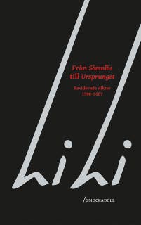 Från Sömnlös till Ursprunget; Reviderade dikter 1988-2007