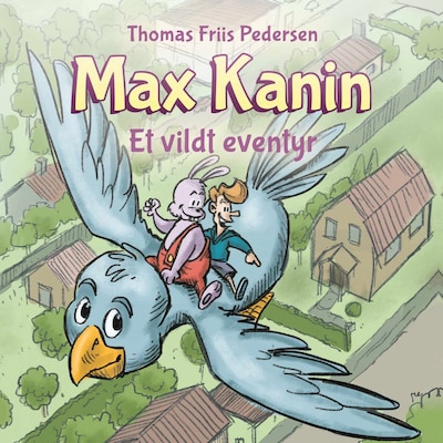 Max Kanin #3: Et vildt eventyr – omslag til lydbogen af Thomas Friis Pedersen