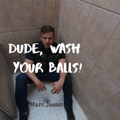 Dude, Wash Your Balls – omslag till ljudboken av Marc Jason