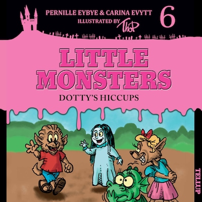 Little Monsters #6: Dotty’s Hiccups – omslag til lydbogen af Carina Evytt, Pernille Eybye