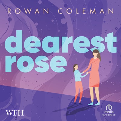 Dearest Rose – omslag til lydbogen af Rowan Coleman