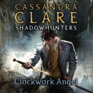 The Infernal Devices 1: Clockwork Angel – okładka audiobooka, autor Cassandra Clare