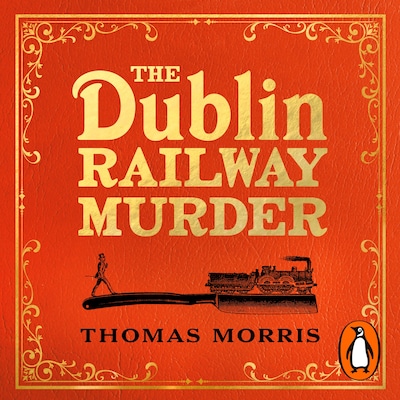 The Dublin Railway Murder – omslag til lydbogen af Thomas Morris