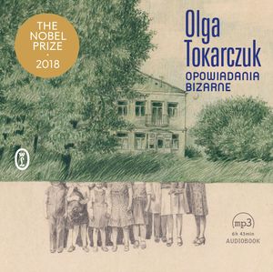 Opowiadania bizarne – okładka audiobooka, autor Olga Tokarczuk