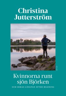 Kvinnorna runt sjön Björken : och deras längtan efter bildning