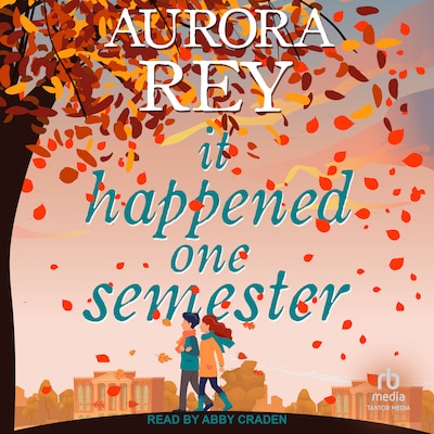 It Happened One Semester – omslag til lydbogen af Aurora Rey