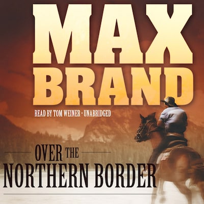 Over the Northern Border – omslag til lydbogen af Max Brand