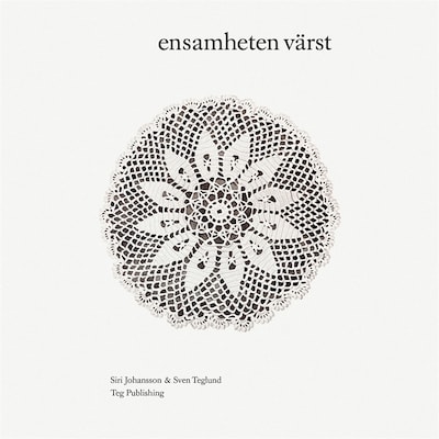 ensamheten värst – omslag till ljudboken av Siri Johansson, Sven Teglund