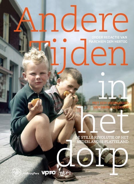 Andere tijden in het dorp: De stille revolutie op het Nederlandse platteland