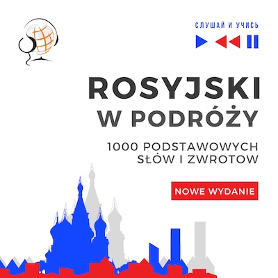 Rosyjski w podróży 1000 podstawowych słów i zwrotów - Nowe wydanie – okładka audiobooka, autor Dorota Guzik