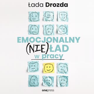Emocjonalny (nie)ład w pracy – okładka audiobooka, autor Łada Drozda