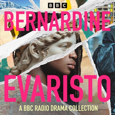 Bernardine Evaristo: A BBC Radio Collection – omslag til lydbogen af Bernardine Evaristo