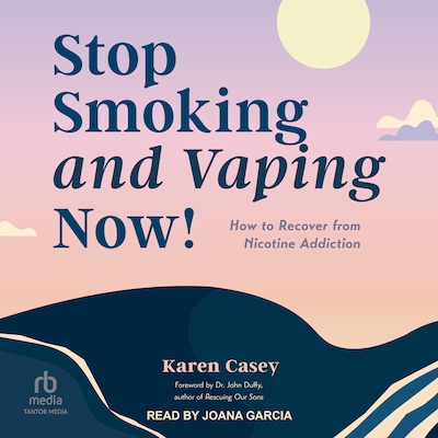 Stop Smoking and Vaping Now! – omslag til lydbogen af Karen Casey