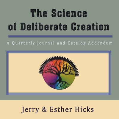 The Science of Deliberate Creation - A Quarterly Journal and Catalog Addendum - Jul, Aug, Sept, 2003 - Single Issue Pamphlet – 2003