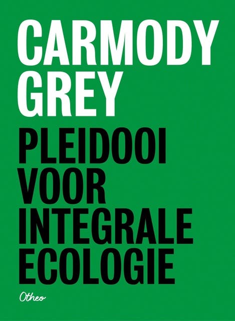 Pleidooi voor integrale ecologie – omslag van het luisterboek van Carmody Grey