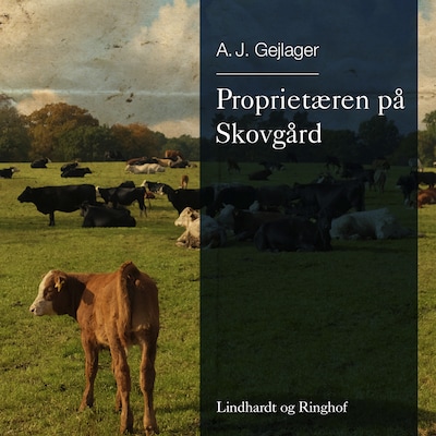 Proprietæren på Skovgård – omslag til lydbogen af A.J. Gejlager, A.J Gejlager