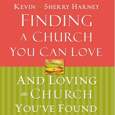 Finding a Church You Can Love and Loving the Church You've Found – omslag til lydbogen af Kevin & Sherry Harney