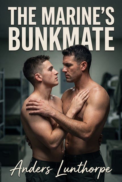 The Marine's Bunkmate: A Gay Marine Bunkmate Erotic Novel – omslag til lydbogen af Anders Lunthorpe