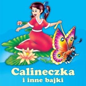 Calineczka i inne bajki – okładka audiobooka, autor Magdalena Kuczyńska