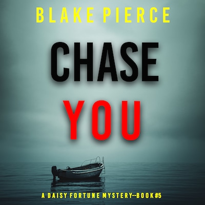 Chase You (A Daisy Fortune Private Investigator Mystery—Book 5) – omslag til lydbogen af Blake Pierce