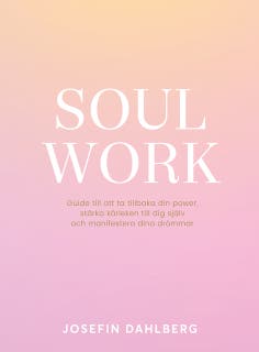 Soul work – omslag till ljudboken av Josefin Dahlberg