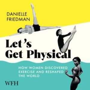 Let's Get Physical – okładka audiobooka, autor Danielle Friedman