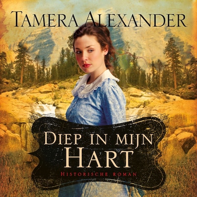 Diep In Mijn Hart: Deel 3 van Timber Ridge Historische Roman