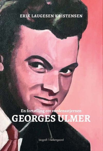 EN FORTÆLLING OM VERDENSSTJERNEN GEORGES ULMER – omslag til lydbogen af Erik Laugesen Kristensen