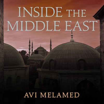 Inside the Middle East – omslag til lydbogen af Avi Melamed